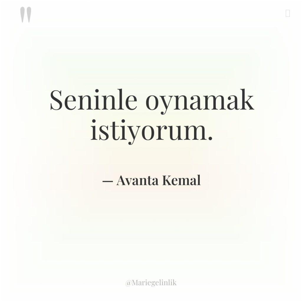 Seninle oynamak istiyorum.