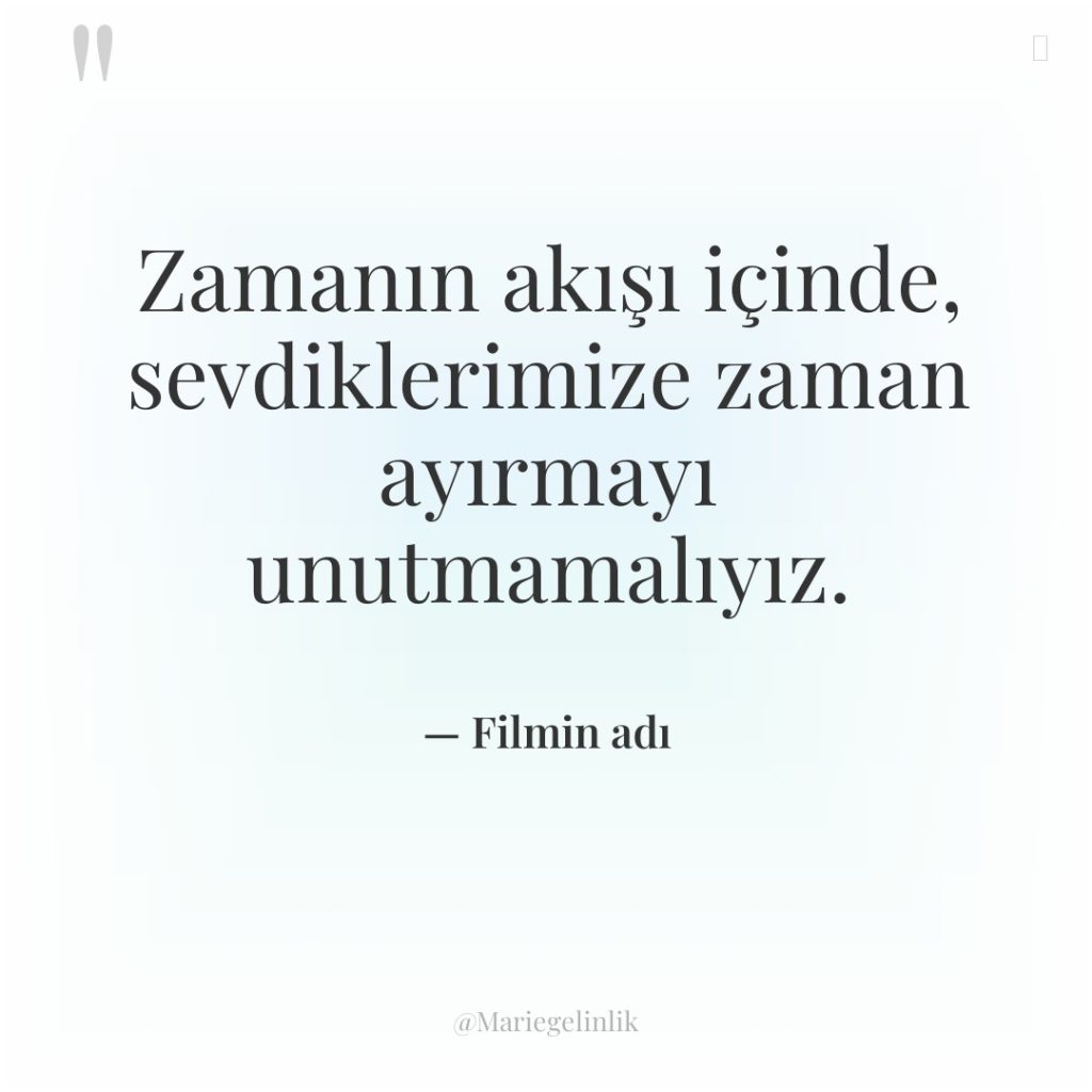 Zamanın akışı içinde, sevdiklerimize zaman ayırmayı unutmamalıyız.