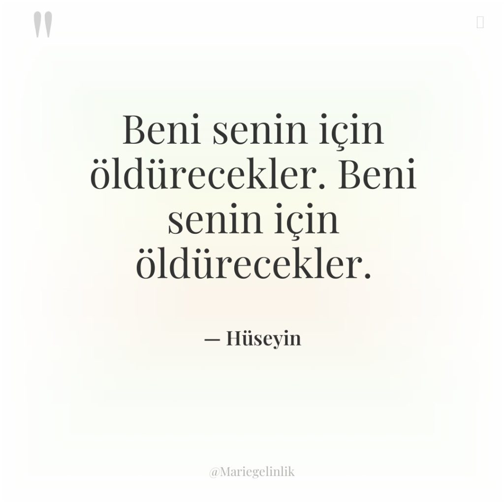 Beni senin için öldürecekler. Beni senin için öldürecekler.