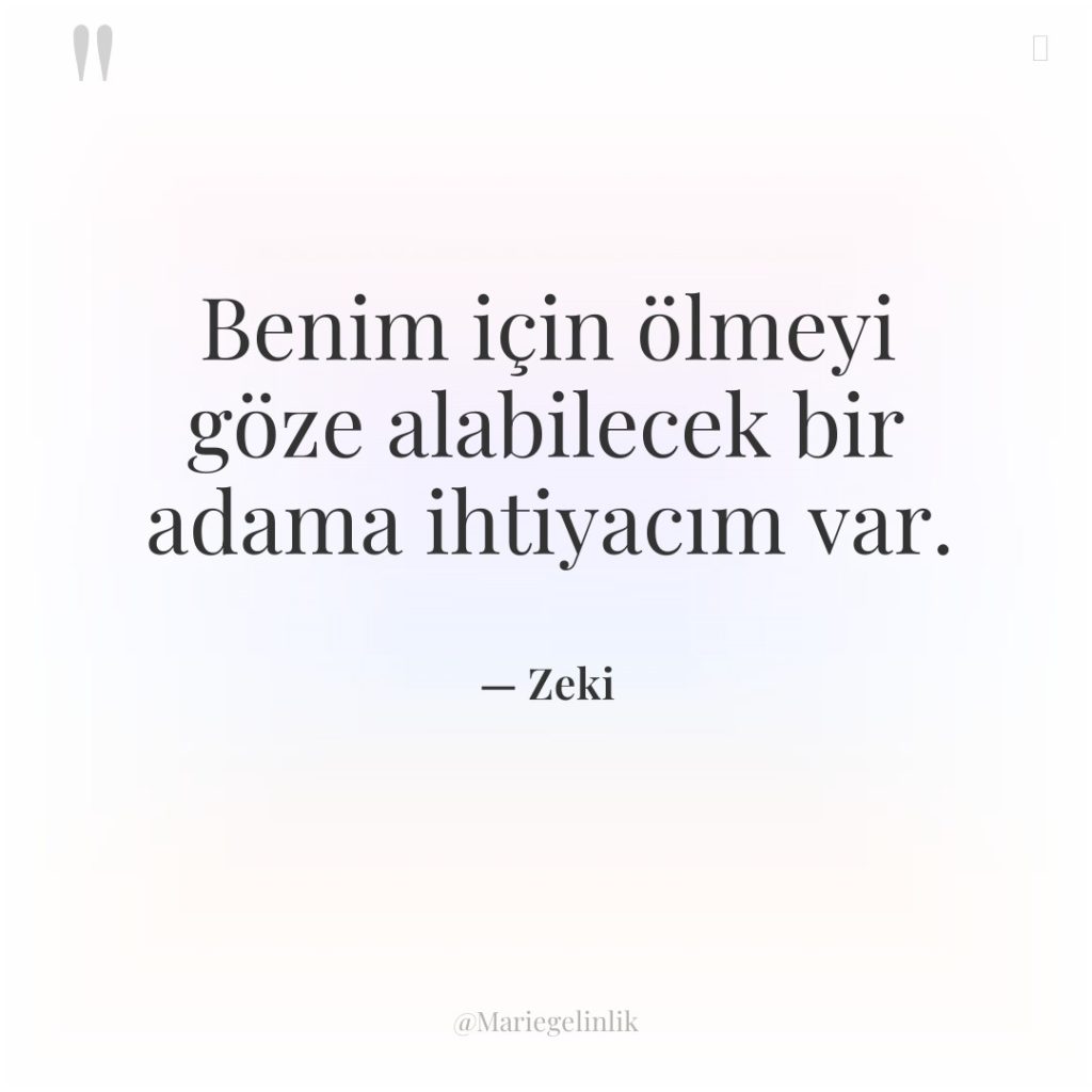 Benim için ölmeyi göze alabilecek bir adama ihtiyacım var.