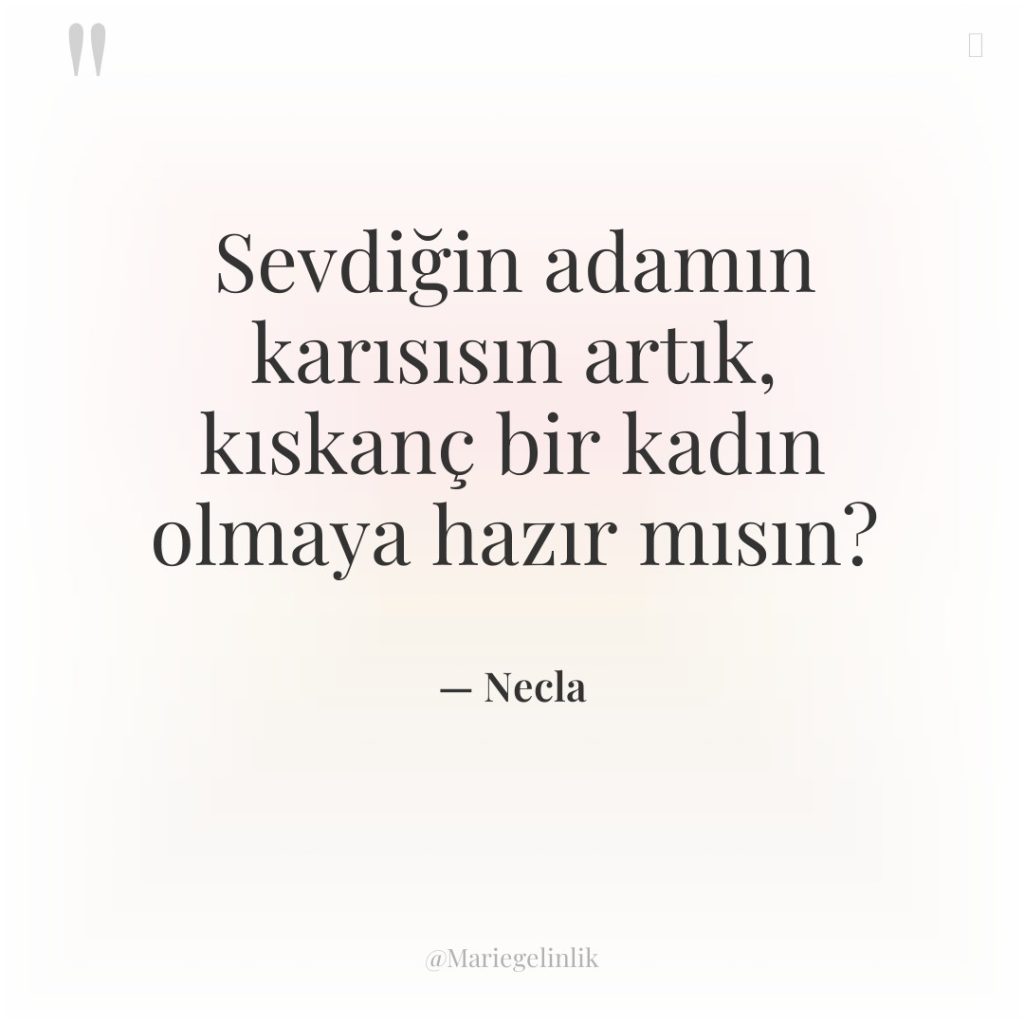 Sevdiğin adamın karısısın artık, kıskanç bir kadın olmaya hazır mısın?