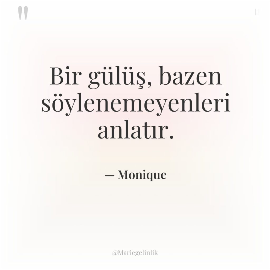 Bir gülüş, bazen söylenemeyenleri anlatır.