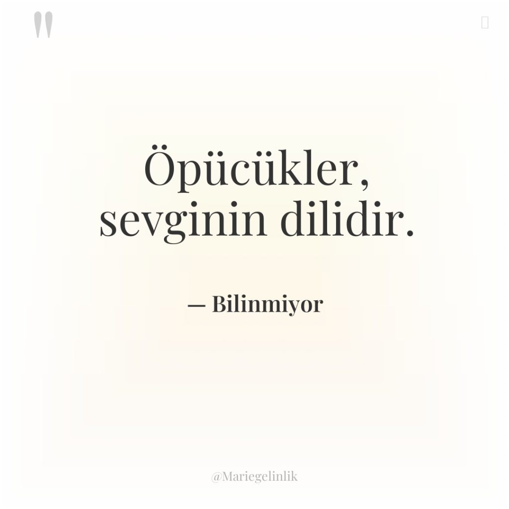 Öpücükler, sevginin dilidir.