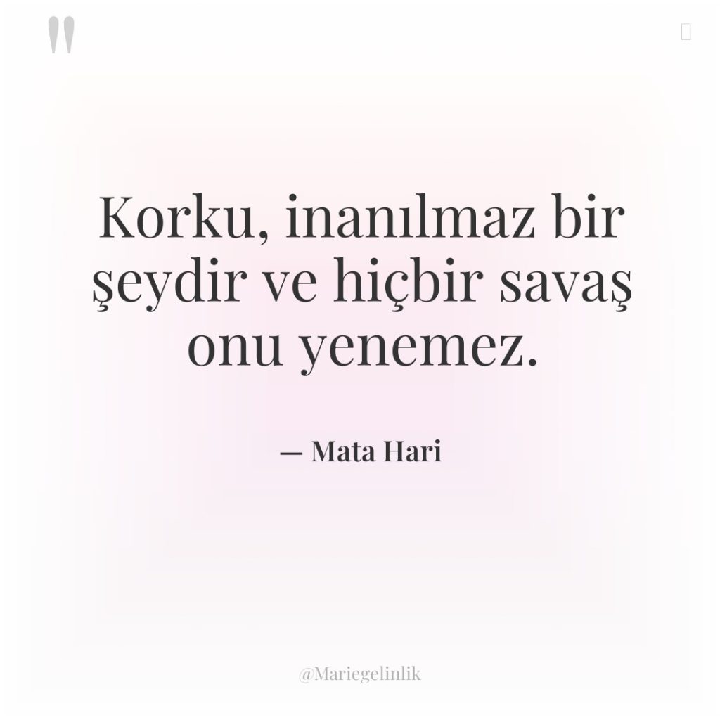 Korku, inanılmaz bir şeydir ve hiçbir savaş onu yenemez.