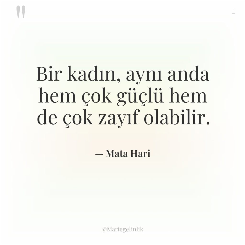 Bir kadın, aynı anda hem çok güçlü hem de çok…