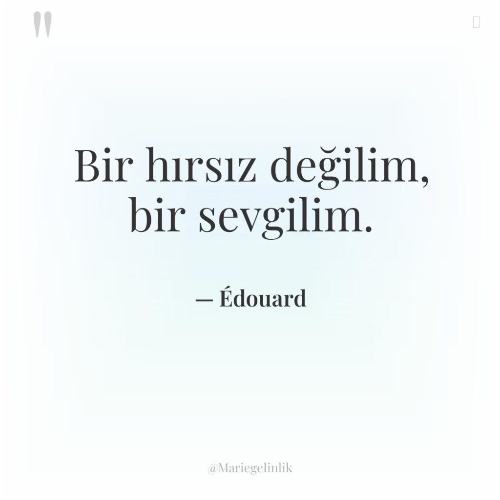 Bir hırsız değilim, bir sevgilim.