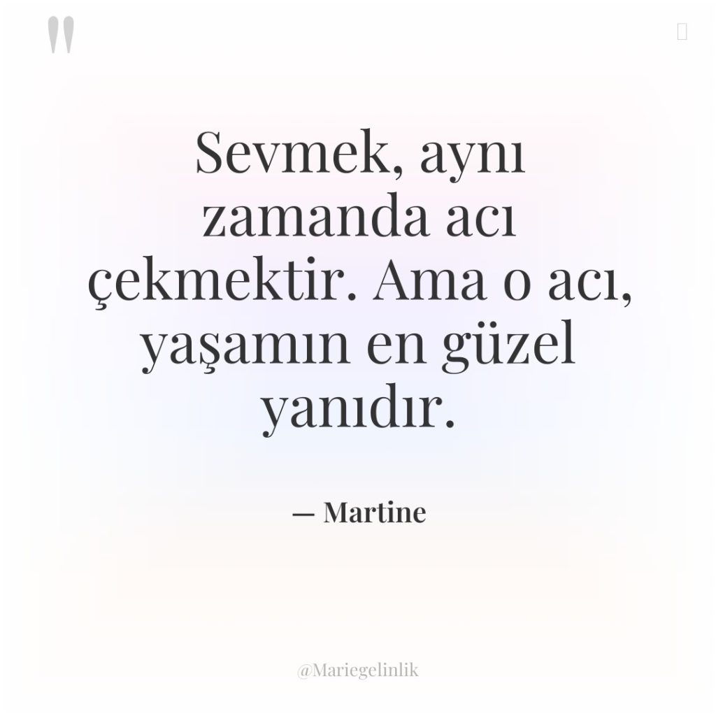 Sevmek, aynı zamanda acı çekmektir. Ama o acı, yaşamın en…