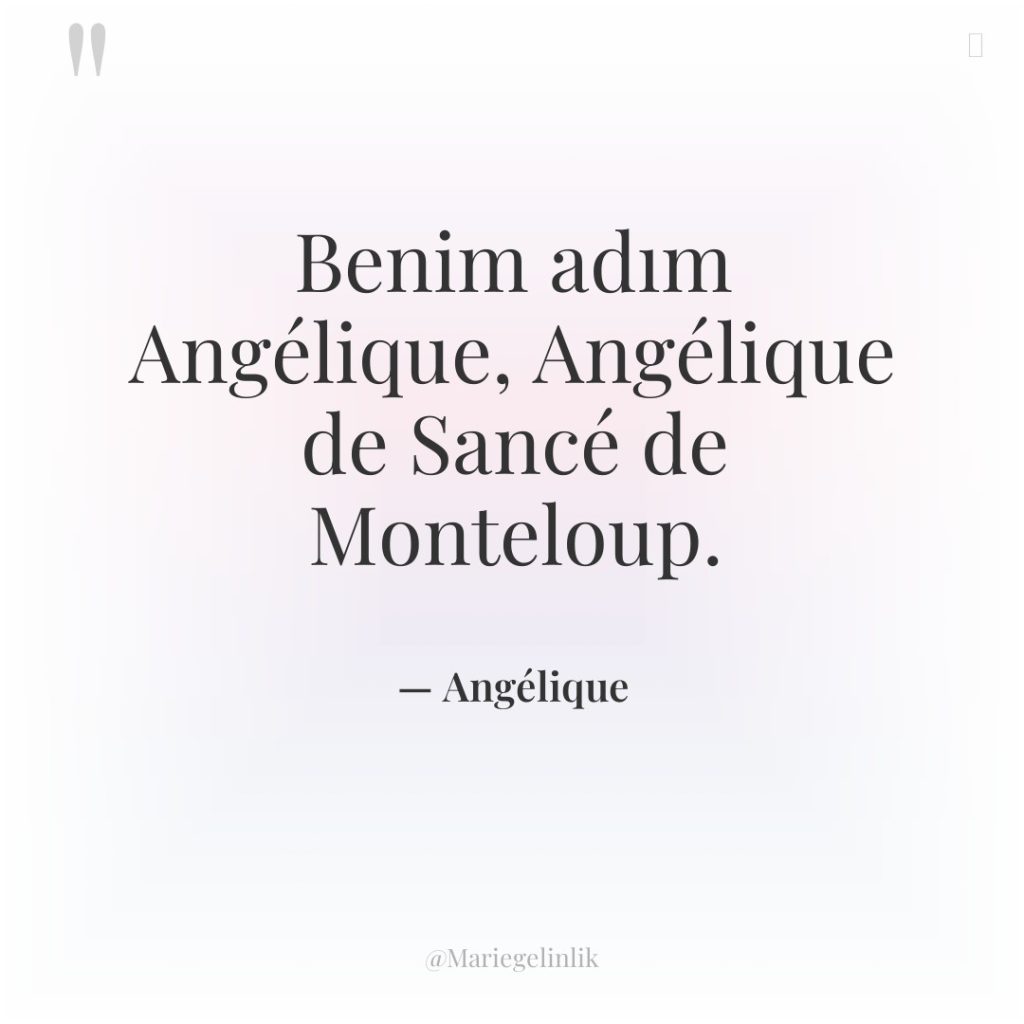 Benim adım Angélique, Angélique de Sancé de Monteloup.