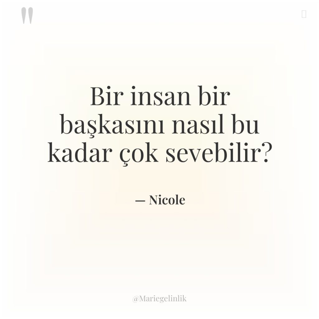 Bir insan bir başkasını nasıl bu kadar çok sevebilir?
