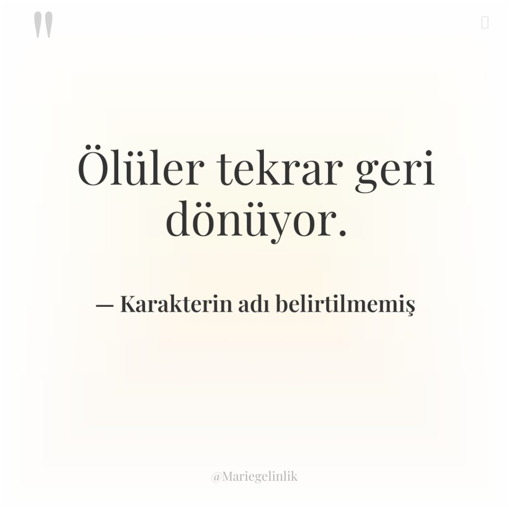 Ölüler tekrar geri dönüyor.