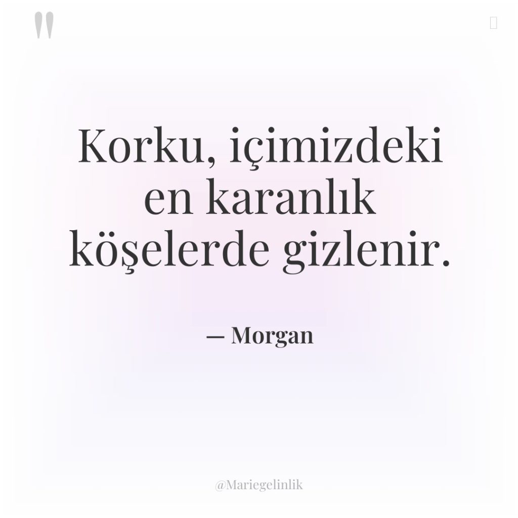 Korku, içimizdeki en karanlık köşelerde gizlenir.