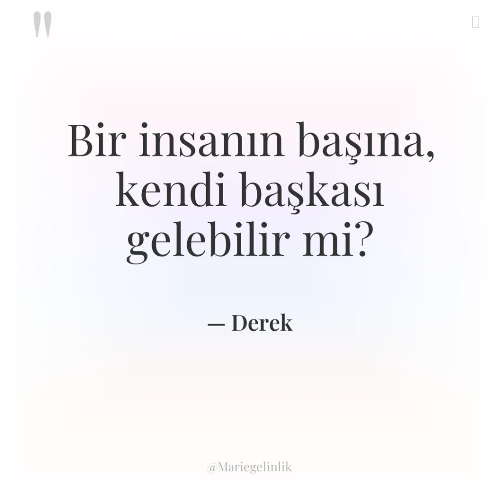 Bir insanın başına, kendi başkası gelebilir mi?