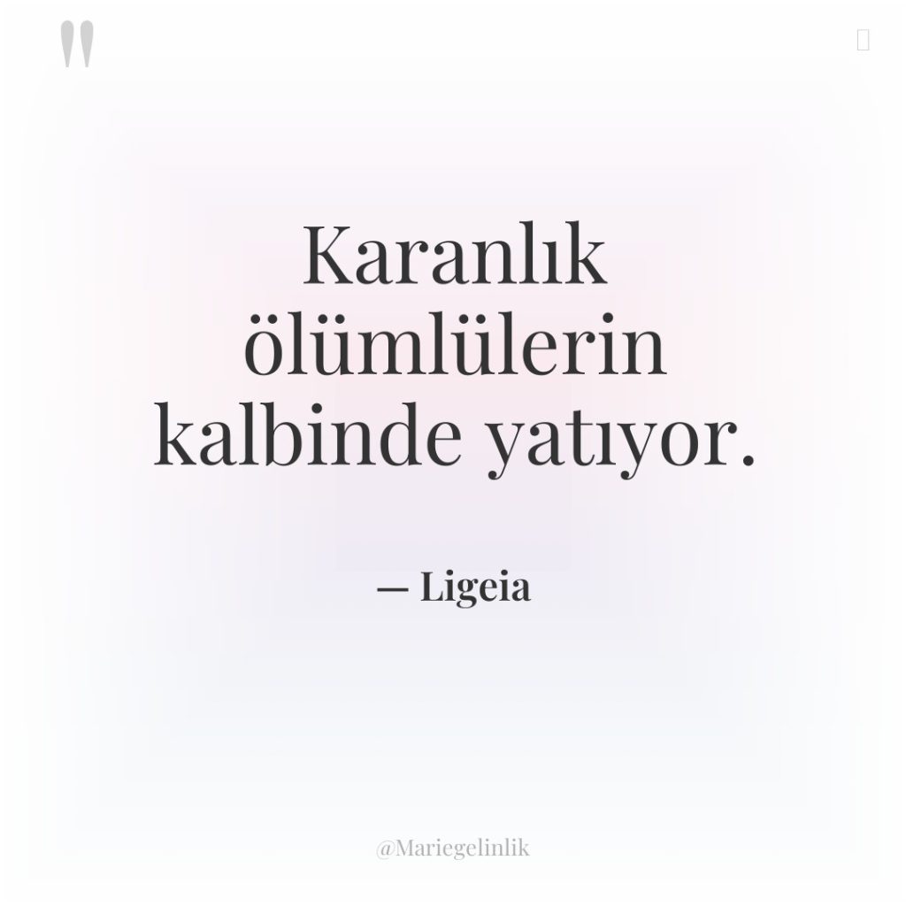 Karanlık ölümlülerin kalbinde yatıyor.