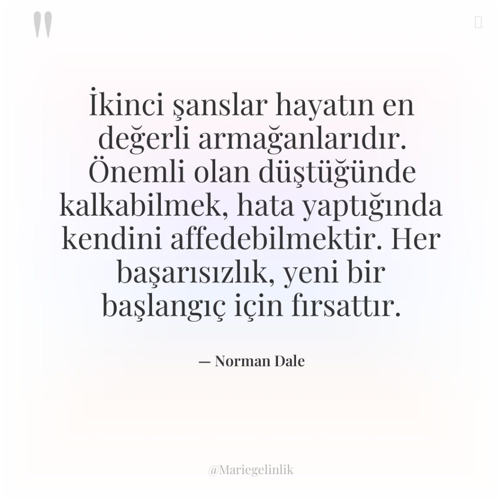İkinci şanslar hayatın en değerli armağanlarıdır. Önemli olan düştüğünde kalkabilmek,…