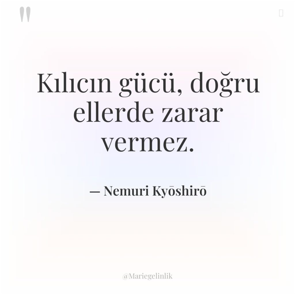 Kılıcın gücü, doğru ellerde zarar vermez.