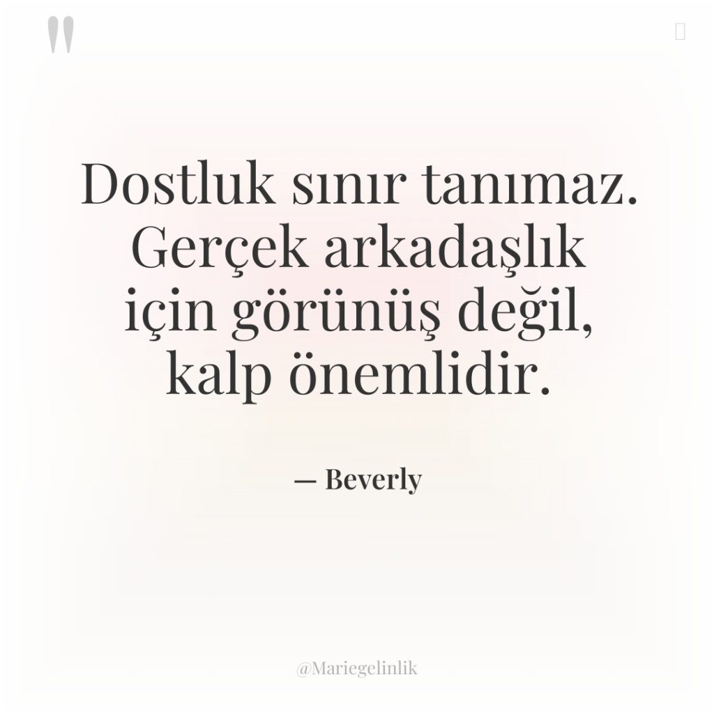 Dostluk sınır tanımaz. Gerçek arkadaşlık için görünüş değil, kalp önemlidir.