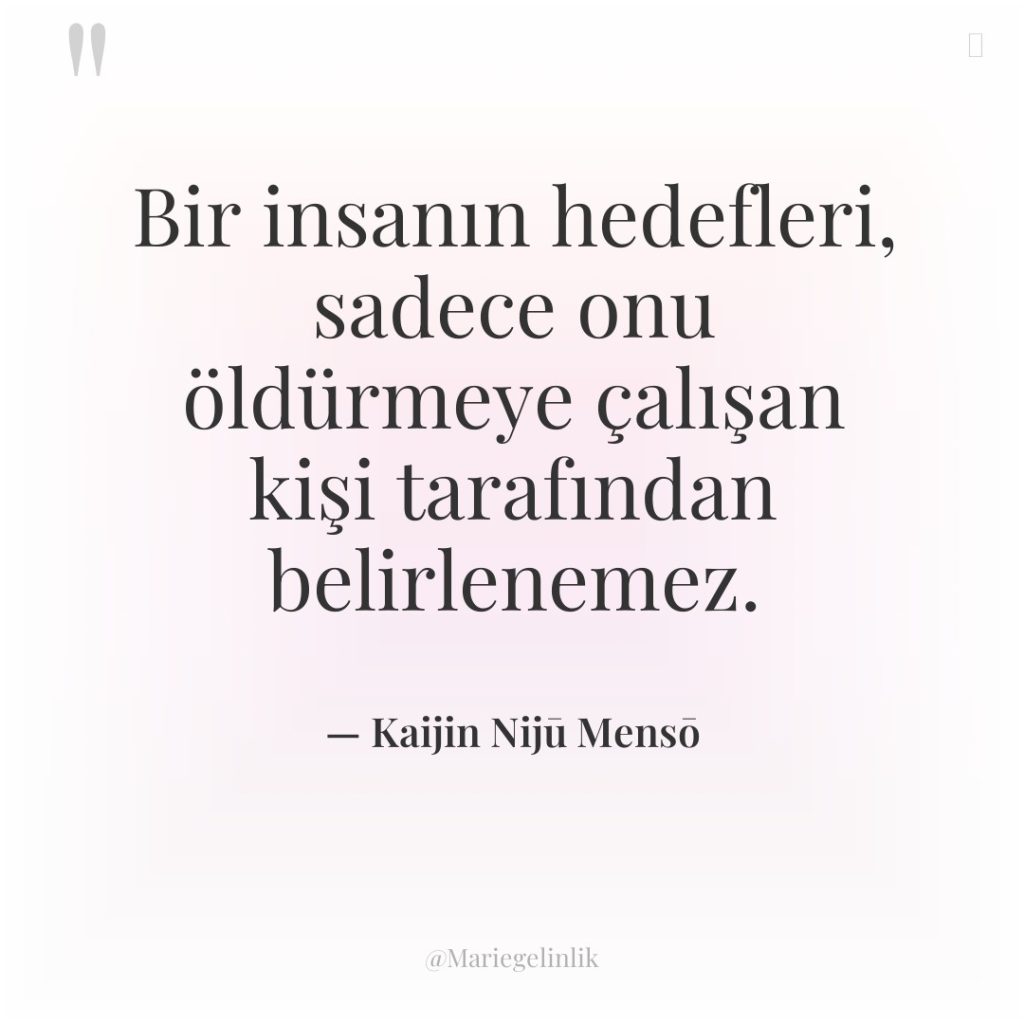 Bir insanın hedefleri, sadece onu öldürmeye çalışan kişi tarafından belirlenemez.
