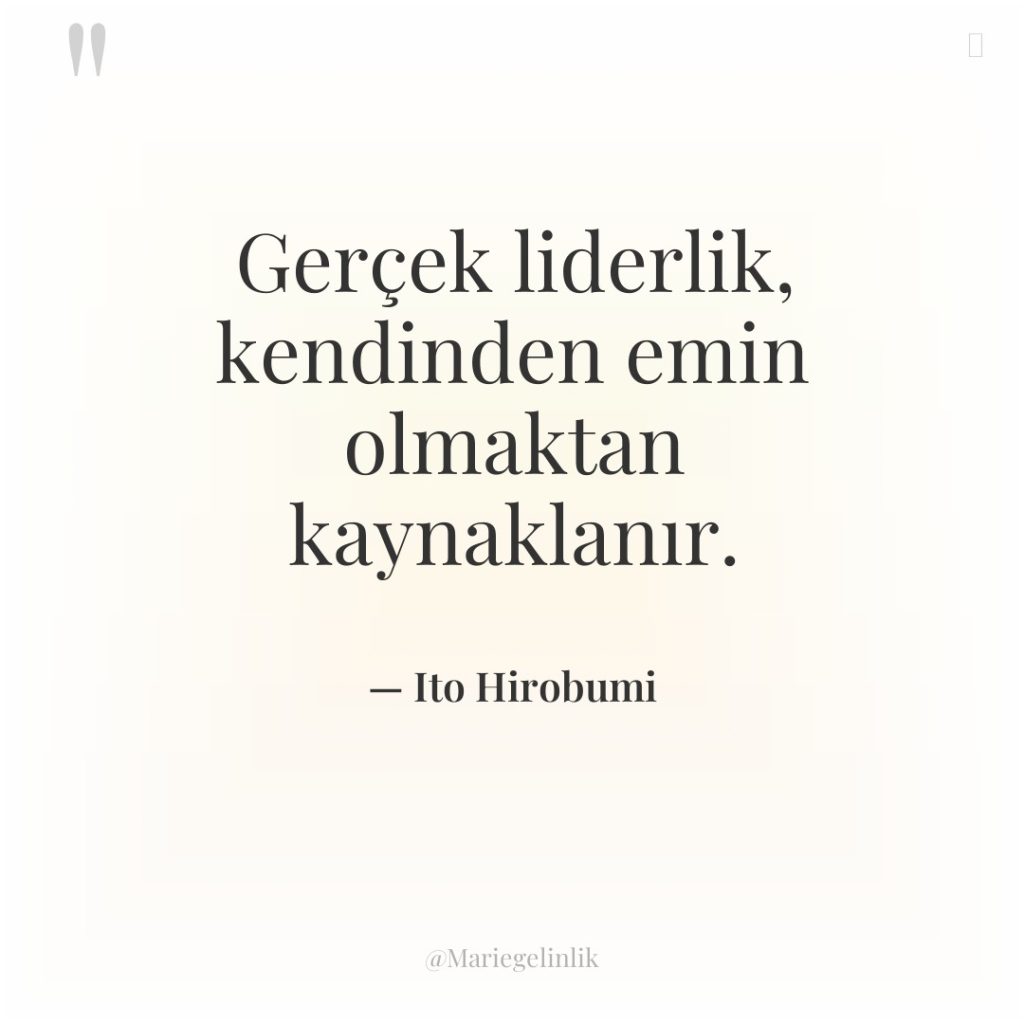 Gerçek liderlik, kendinden emin olmaktan kaynaklanır.