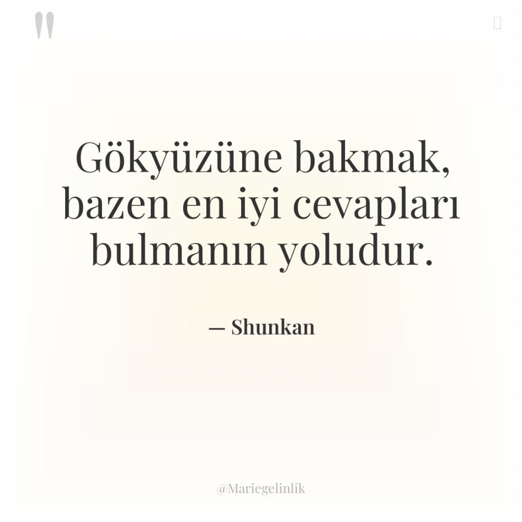 Gökyüzüne bakmak, bazen en iyi cevapları bulmanın yoludur.