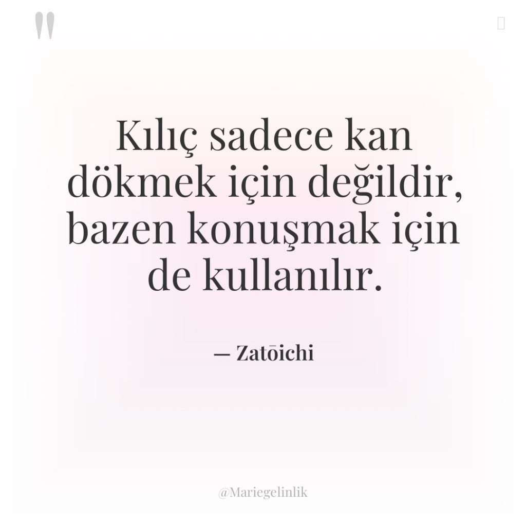 Kılıç sadece kan dökmek için değildir, bazen konuşmak için de…