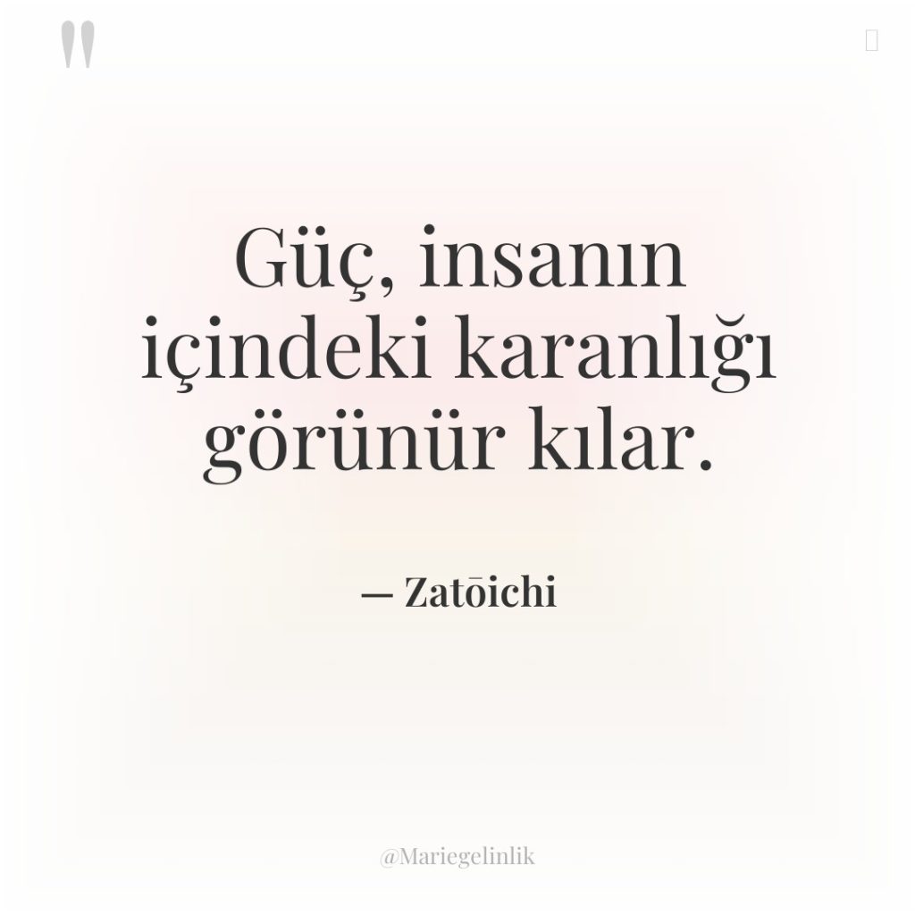 Güç, insanın içindeki karanlığı görünür kılar.