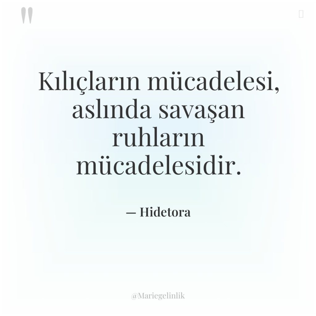 Kılıçların mücadelesi, aslında savaşan ruhların mücadelesidir.