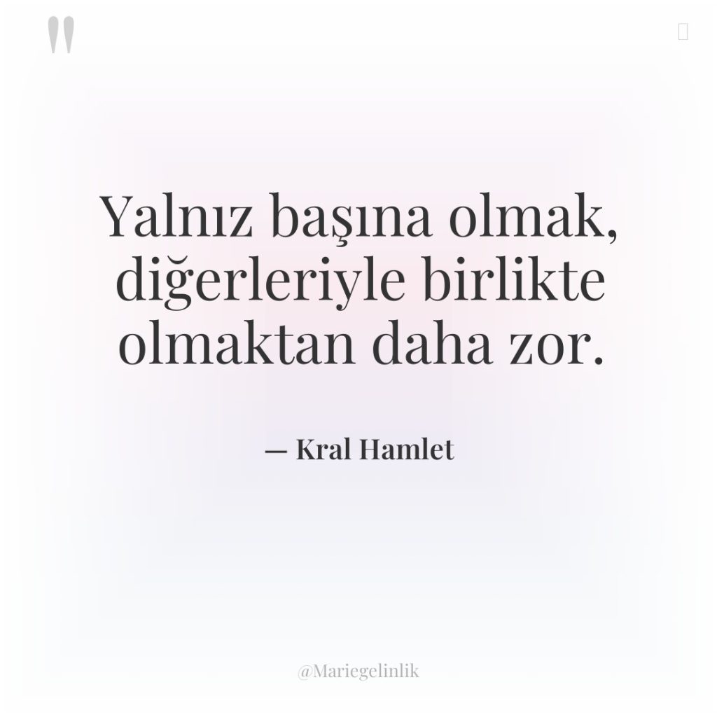 Yalnız başına olmak, diğerleriyle birlikte olmaktan daha zor.