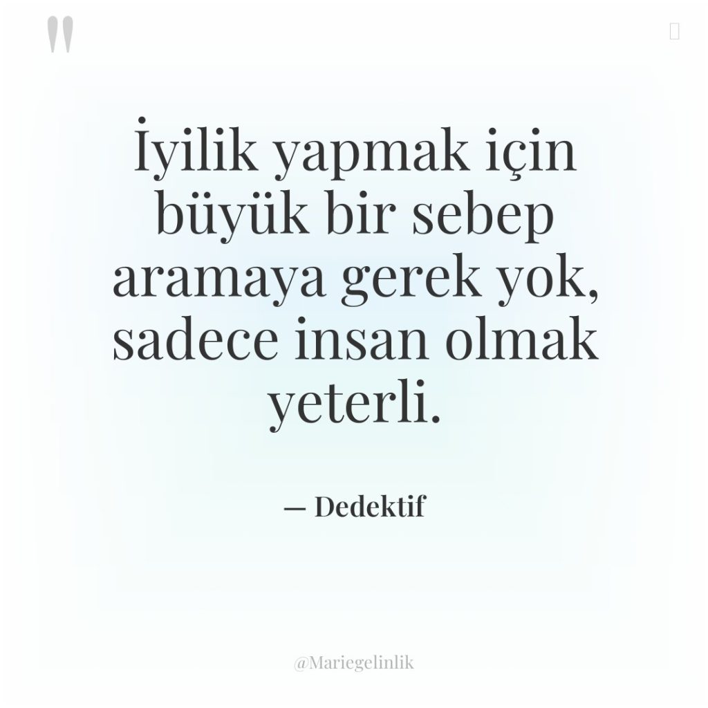 İyilik yapmak için büyük bir sebep aramaya gerek yok, sadece…