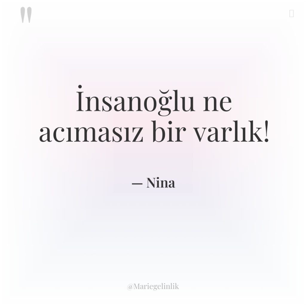 İnsanoğlu ne acımasız bir varlık!