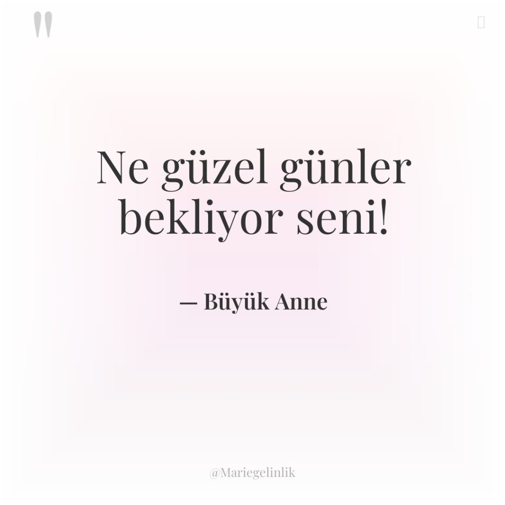 Ne güzel günler bekliyor seni!