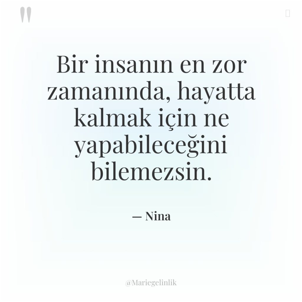 Bir insanın en zor zamanında, hayatta kalmak için ne yapabileceğini…