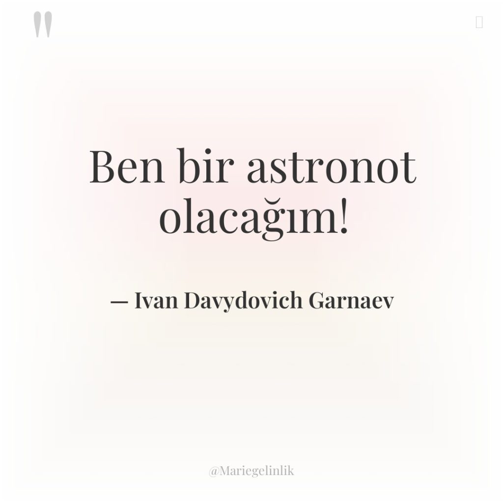 Ben bir astronot olacağım!
