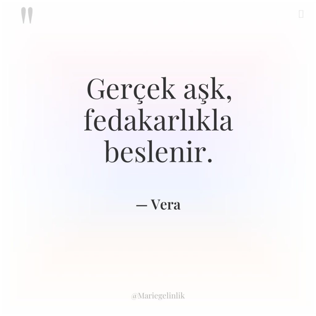 Gerçek aşk, fedakarlıkla beslenir.