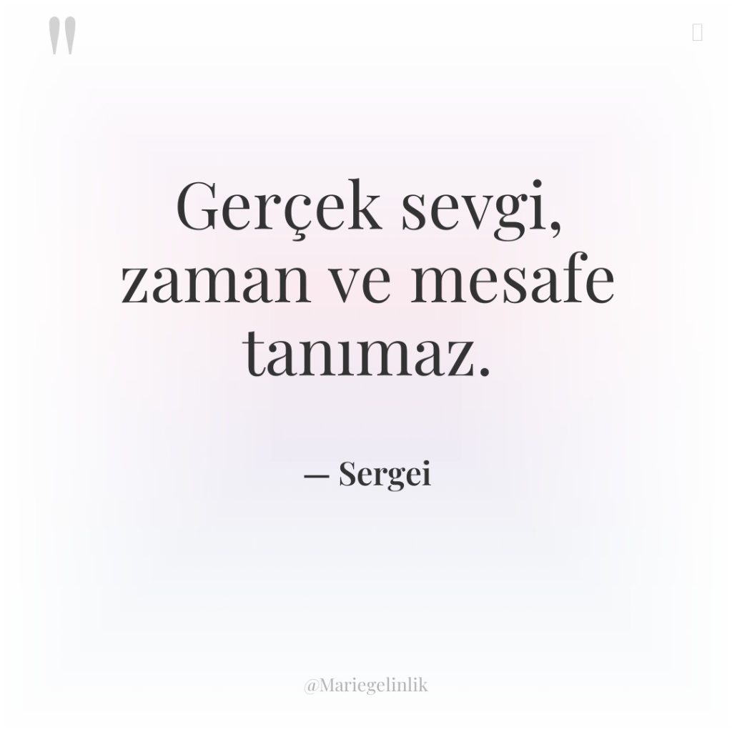 Gerçek sevgi, zaman ve mesafe tanımaz.