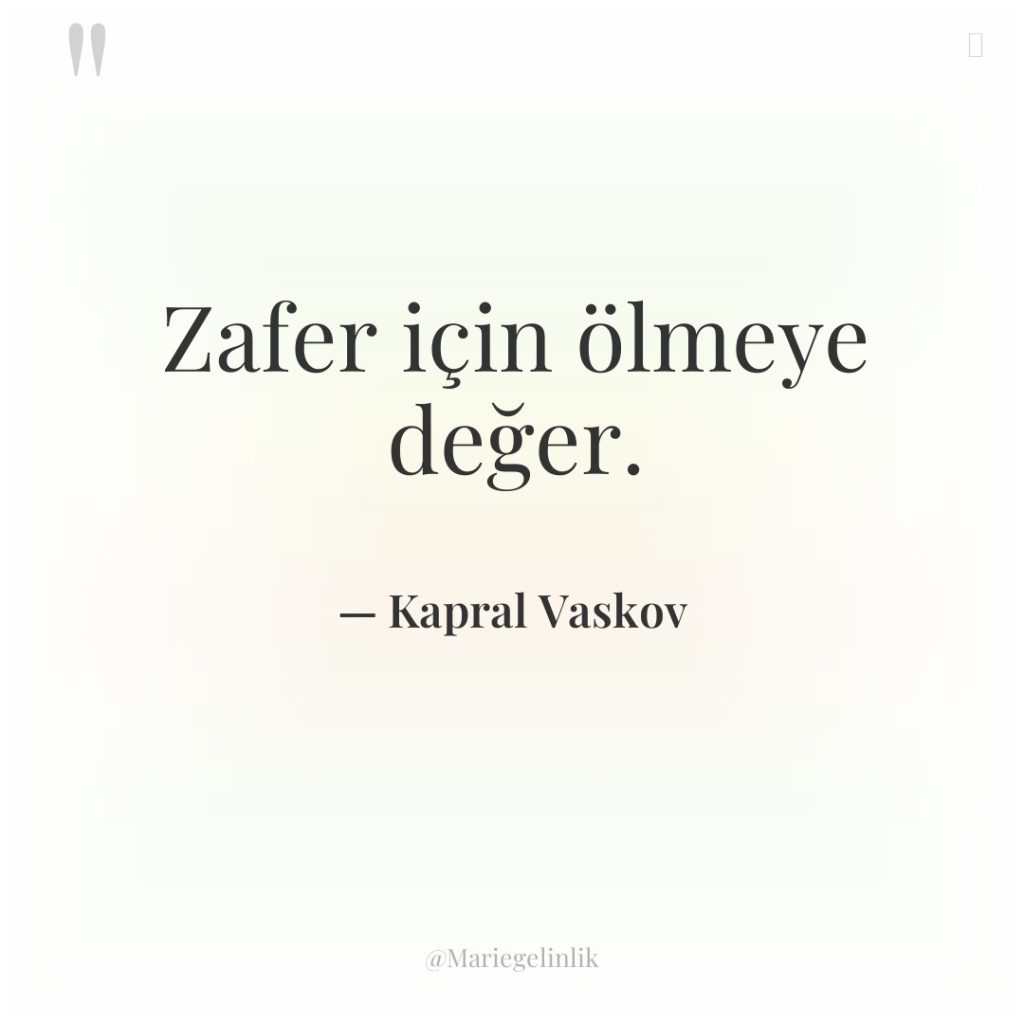 Zafer için ölmeye değer.