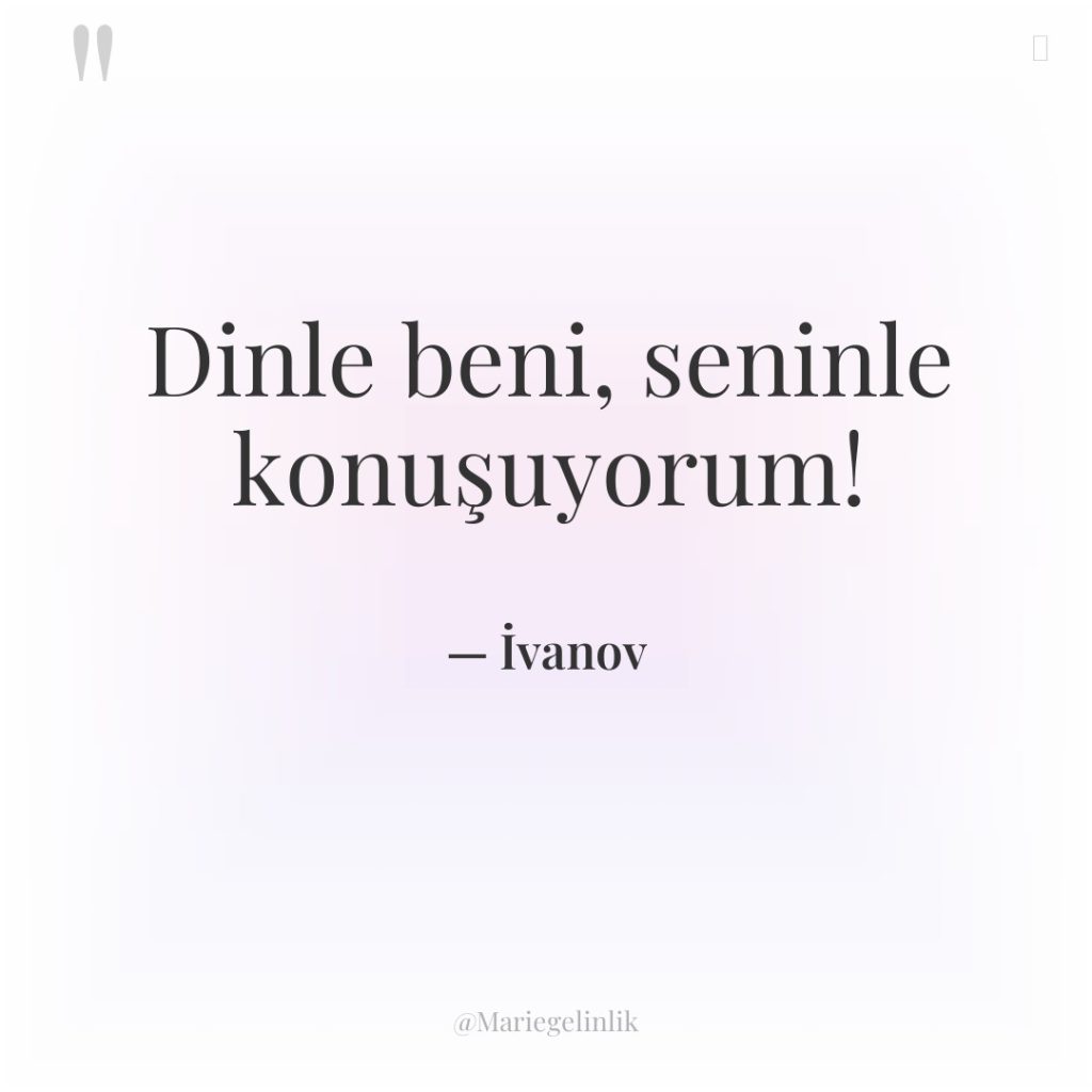 Dinle beni, seninle konuşuyorum!