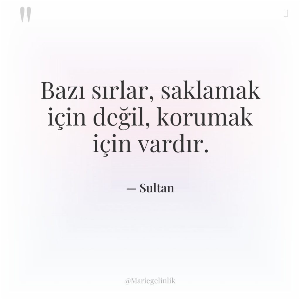 Bazı sırlar, saklamak için değil, korumak için vardır.