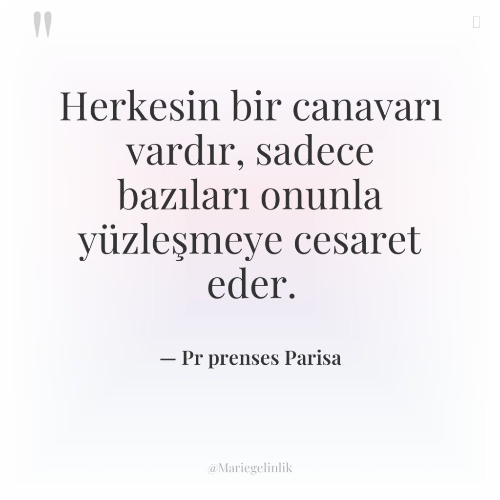 Herkesin bir canavarı vardır, sadece bazıları onunla yüzleşmeye cesaret eder.