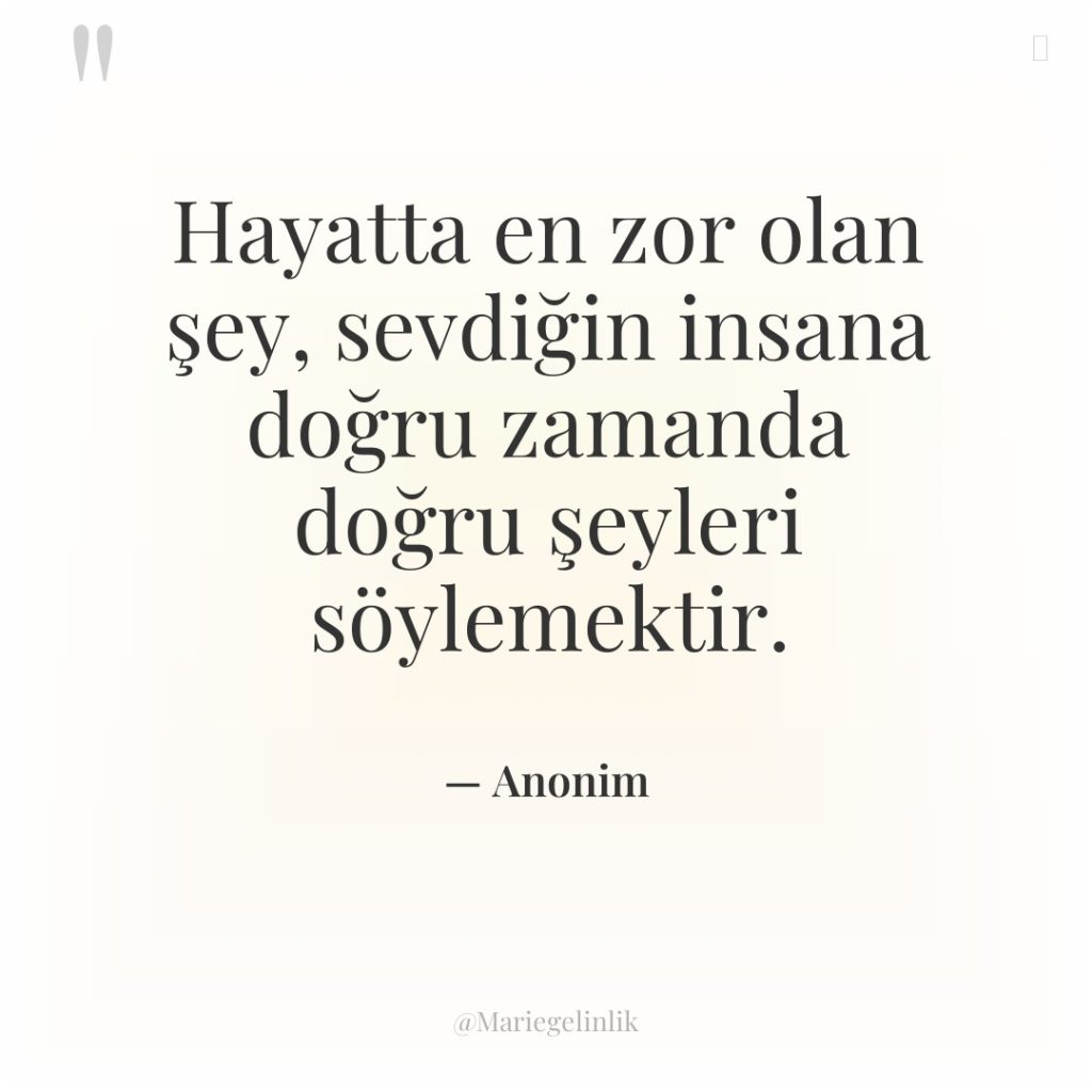 Hayatta en zor olan şey, sevdiğin insana doğru zamanda doğru…