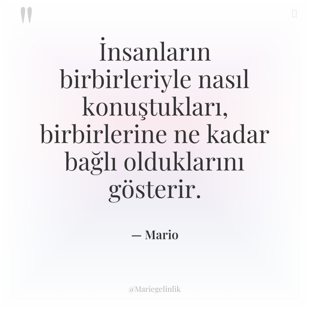 İnsanların birbirleriyle nasıl konuştukları, birbirlerine ne kadar bağlı olduklarını gösterir.