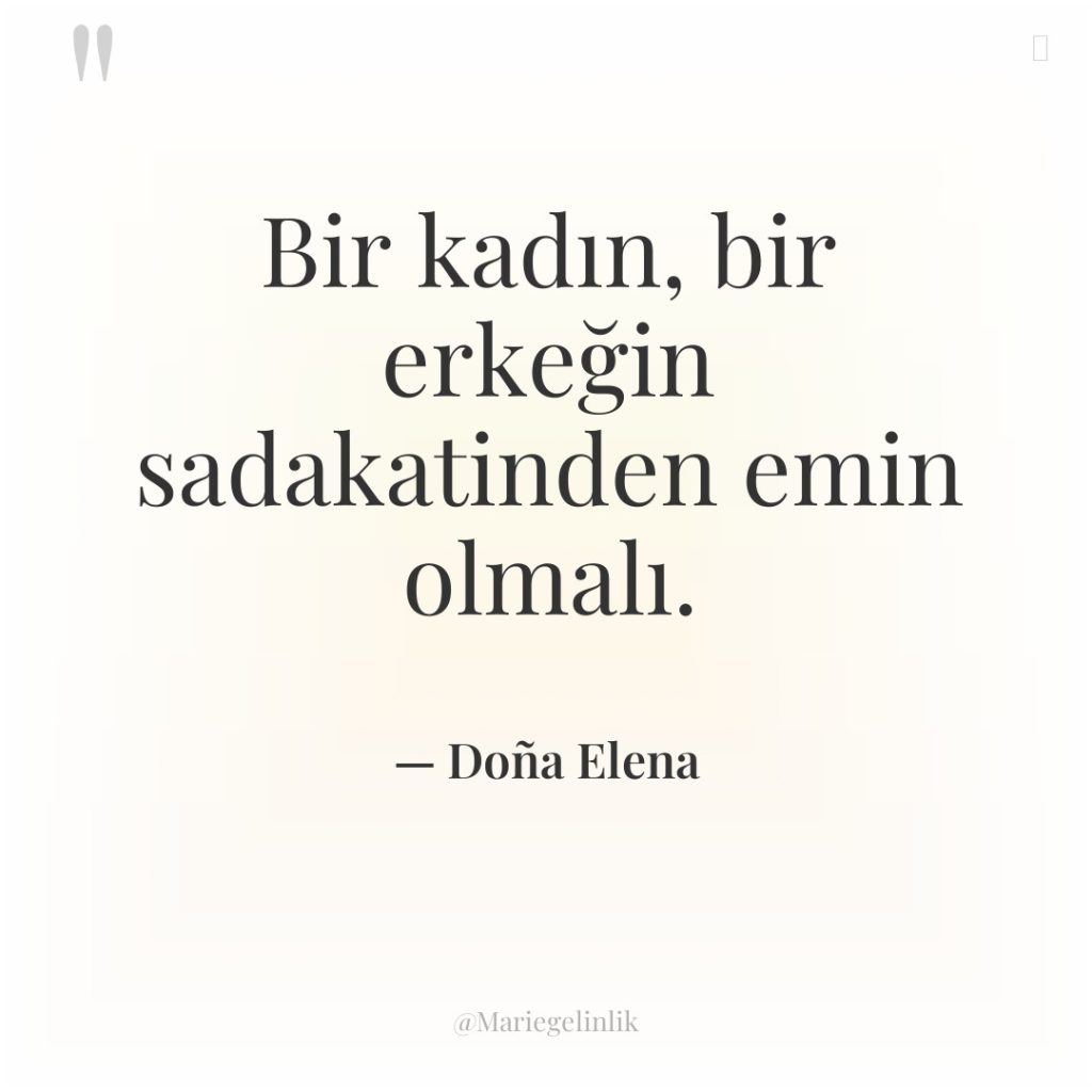 Bir kadın, bir erkeğin sadakatinden emin olmalı.