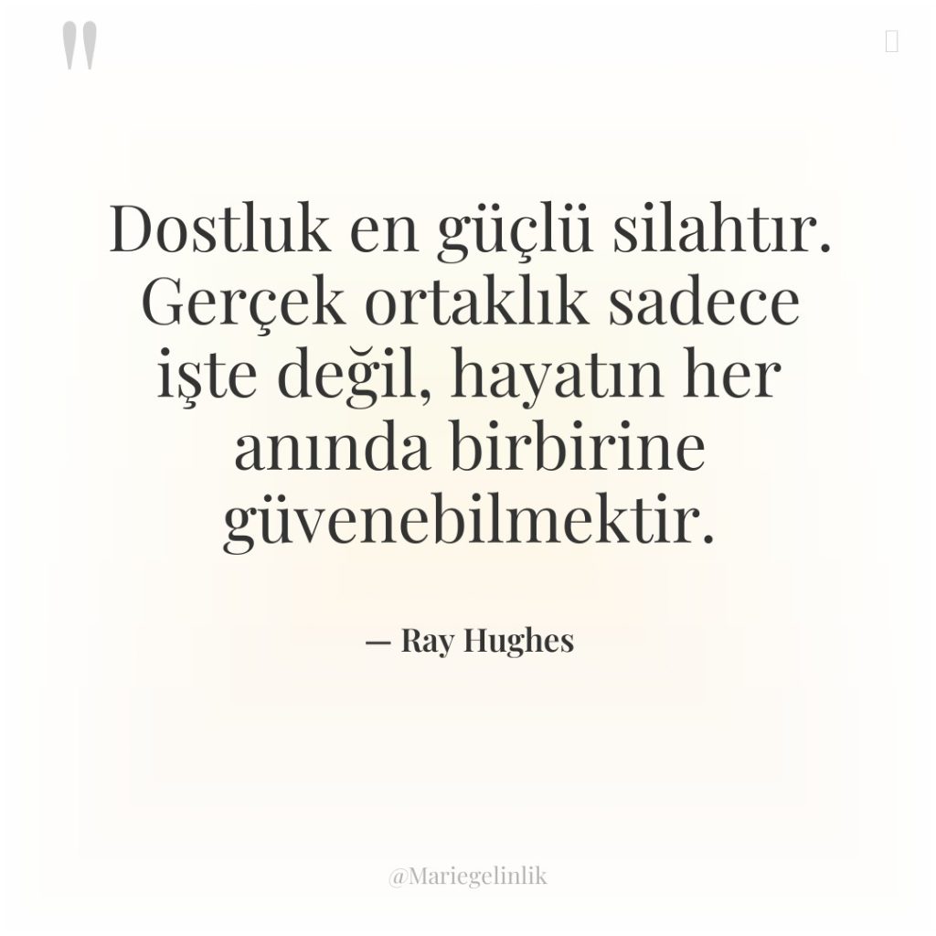 Dostluk en güçlü silahtır. Gerçek ortaklık sadece işte değil, hayatın…