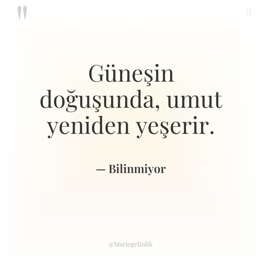 Güneşin doğuşunda, umut yeniden yeşerir.