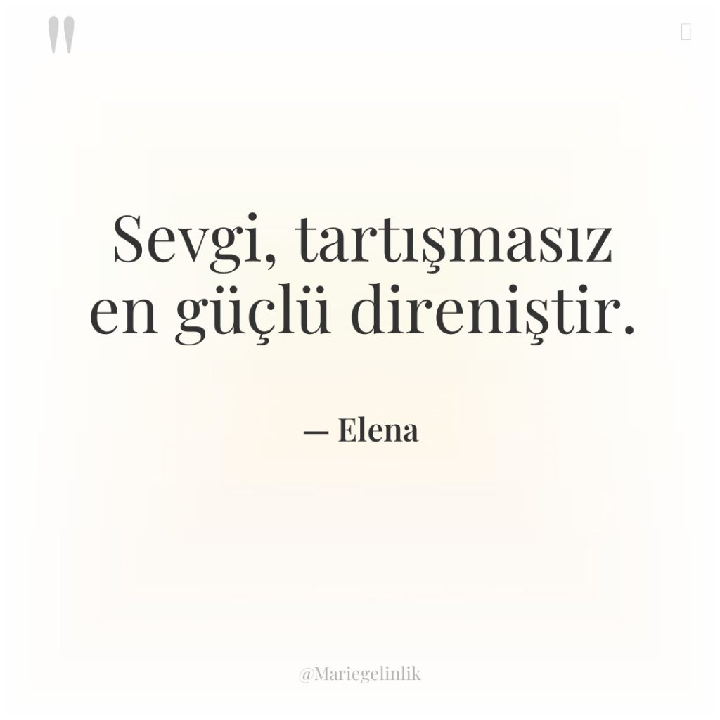 Sevgi, tartışmasız en güçlü direniştir.