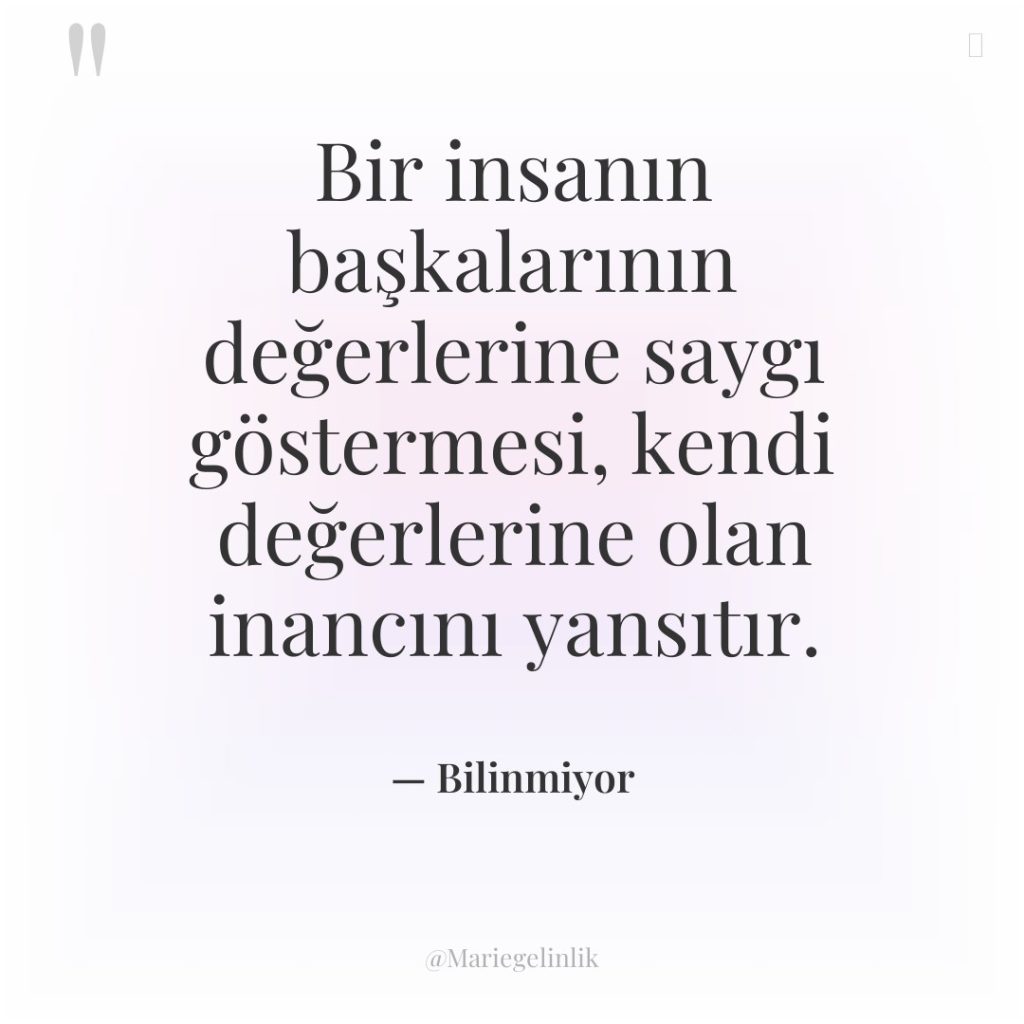 Bir insanın başkalarının değerlerine saygı göstermesi, kendi değerlerine olan inancını…