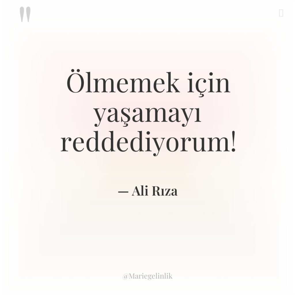 Ölmemek için yaşamayı reddediyorum!