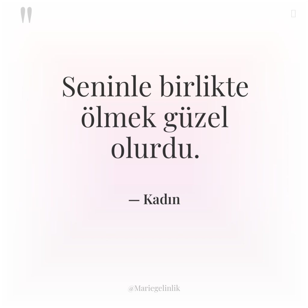 Seninle birlikte ölmek güzel olurdu.