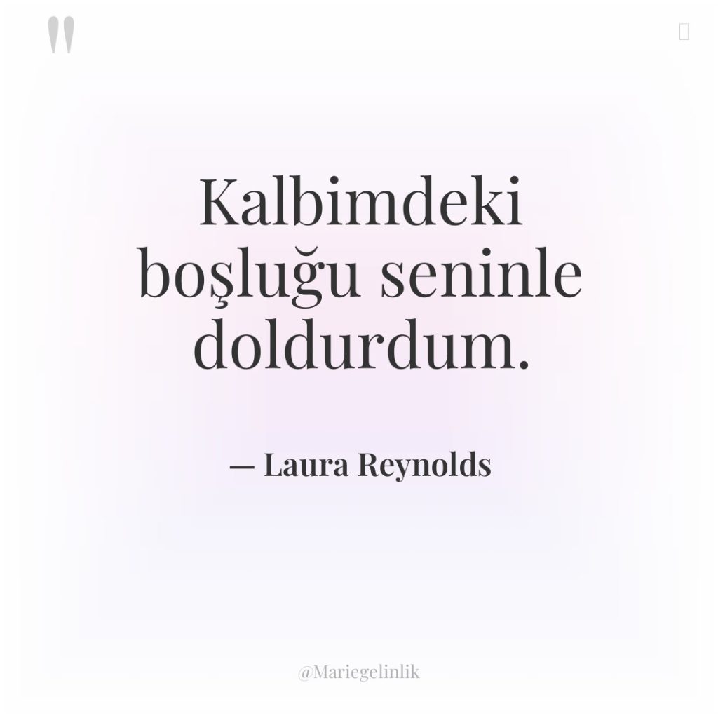 Kalbimdeki boşluğu seninle doldurdum.