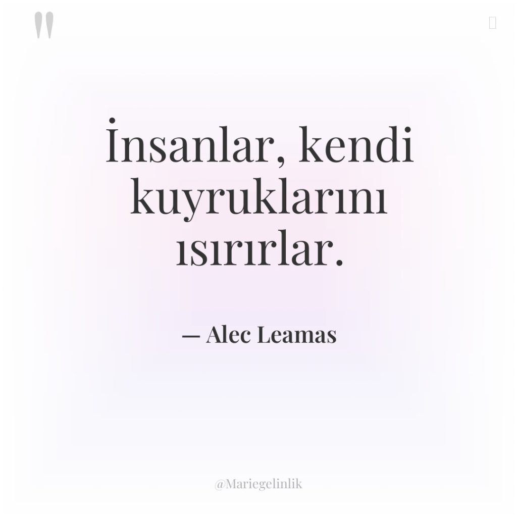 İnsanlar, kendi kuyruklarını ısırırlar.