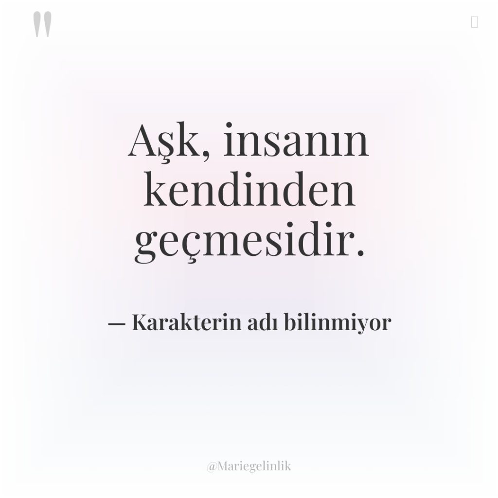 Aşk, insanın kendinden geçmesidir.